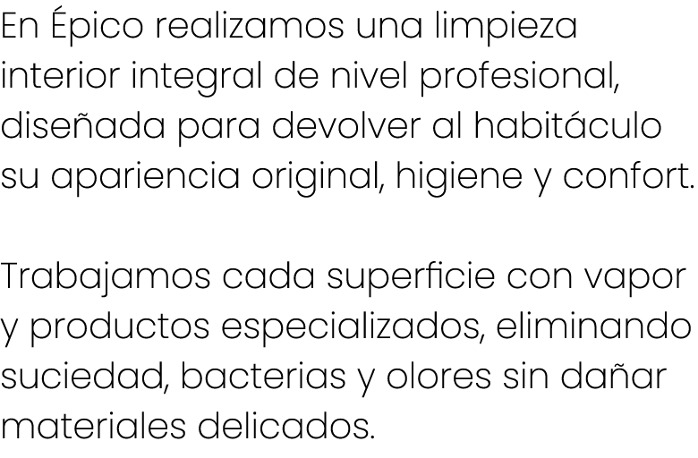 En pico realizamos una limpieza interior integral de nivel profesional, dise ada para devolver al habit culo su apar...